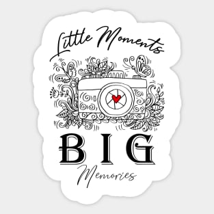 Little moments Big memories. Sticker